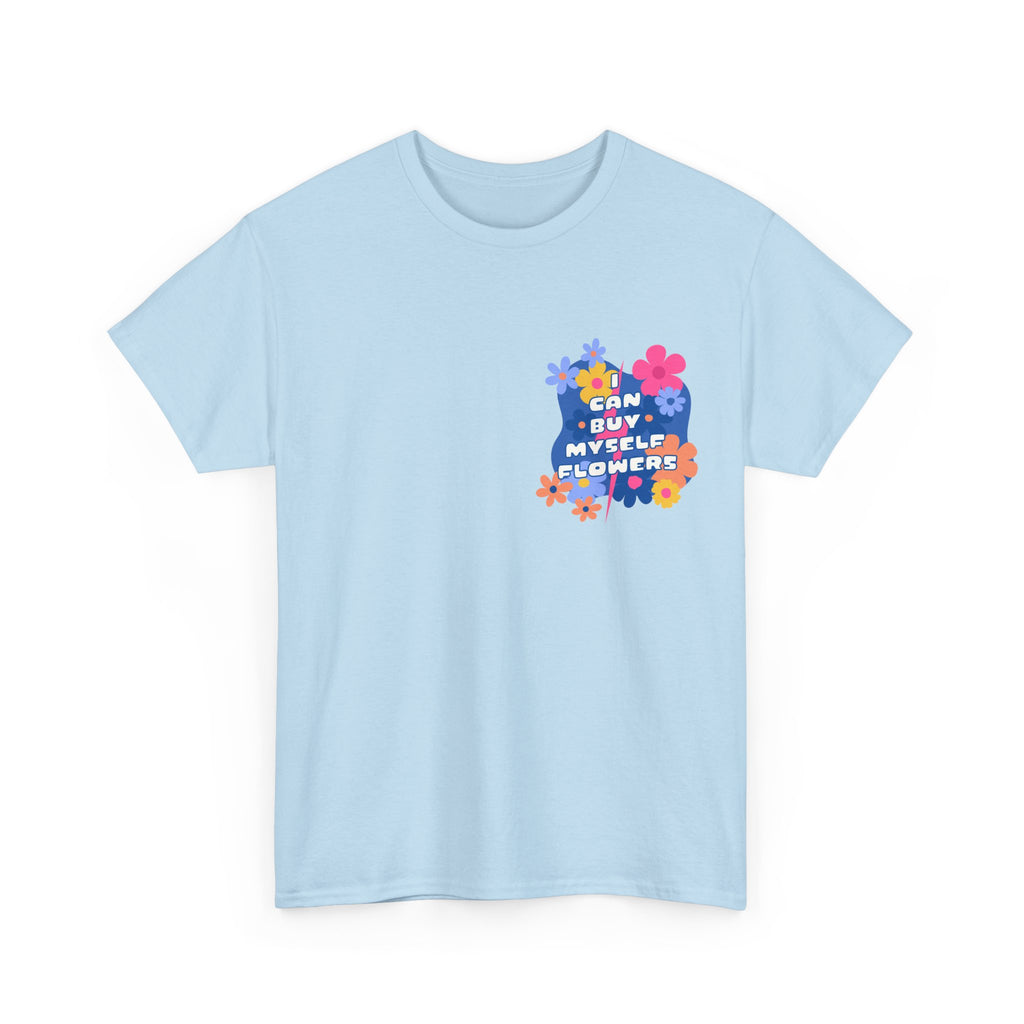 Funny T-Shirt - I Can Buy Myself Flowers - Feminism Tee Shirt - Gift For Independent Feminists NEW