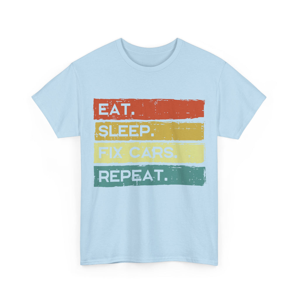 Funny Mechanic T shirt - Eat Sleep Fix Cars Repeat Tee Shirt - T-Shirt Gift For Mechanics And Car Engineers