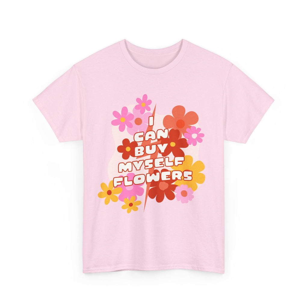 Funny T-Shirt - I Can Buy Myself Flowers - Feminism Tee Shirt - Gift For Independent Feminists NEW