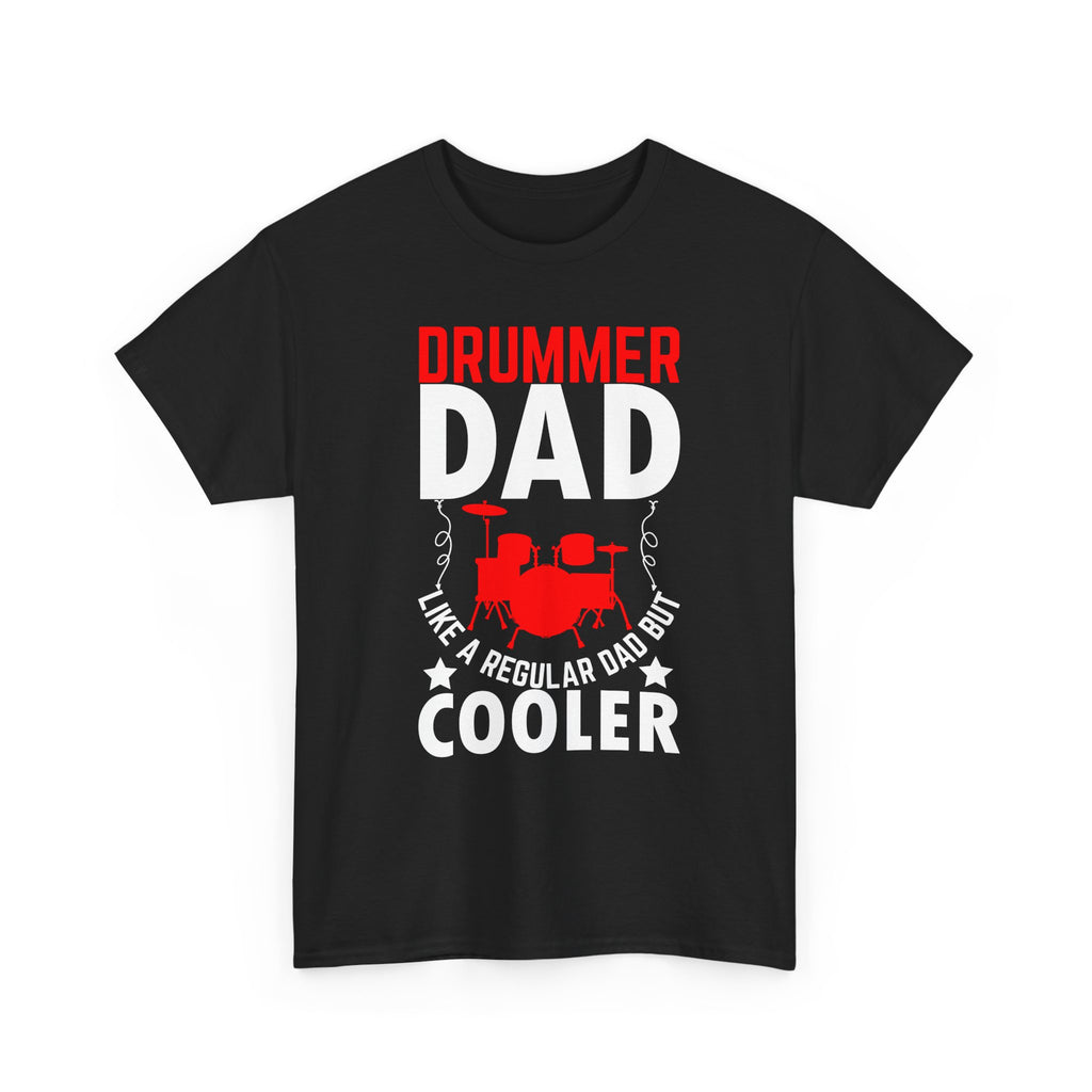 Drummer Dad T-Shirt - Like a Regular Dad but Cooler - Drum Tee Shirt for Father’s Day Birthday