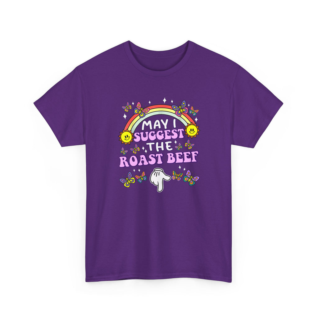 T-Shirt - May I Suggest the Roast Beef - Funny, Offensive, Rude Tee Shirt Gift