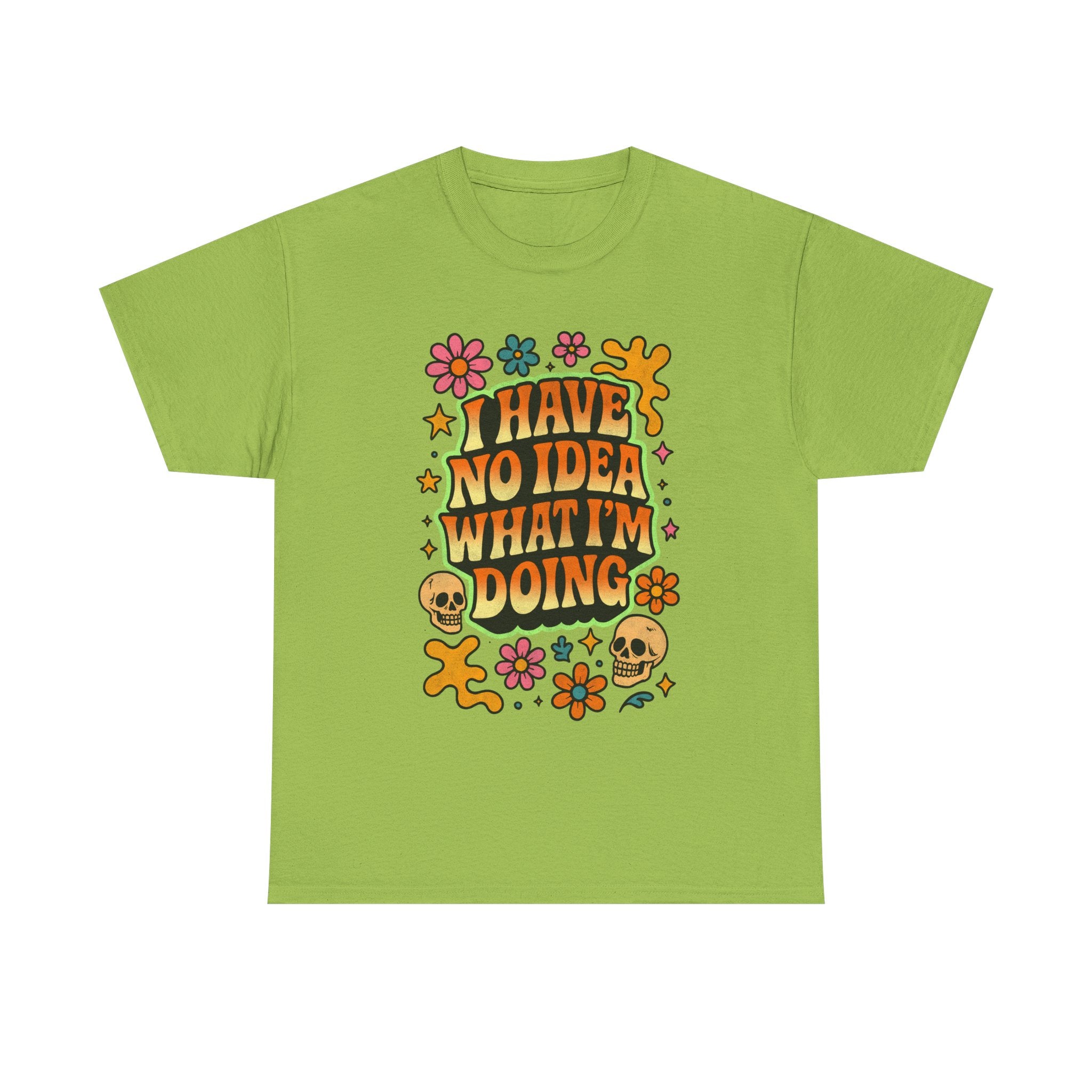 Retro Floral Tee — "I Have No Idea What I'm Doing" Funny Graphic T-Shirt Gift - NEW
