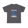 This Is How I Roll - Funny Train Tee Shirt - Gift For Trains Enthusiast - T-Shirt For Train Set Modeller Father Grandad