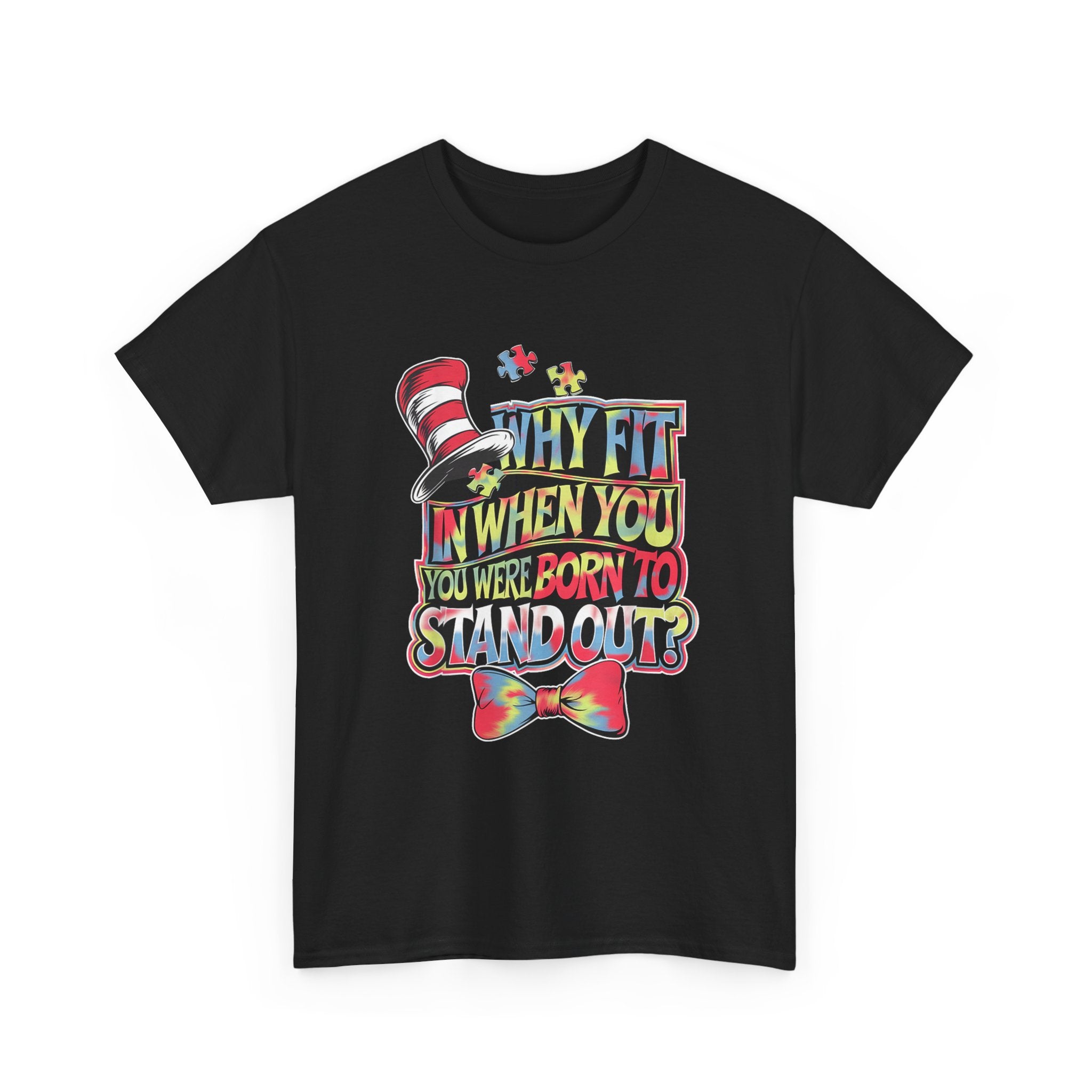 T-Shirt - Why Fit In When You Were Born To Stand Out - Autism ADHD ASD Tee Shirt