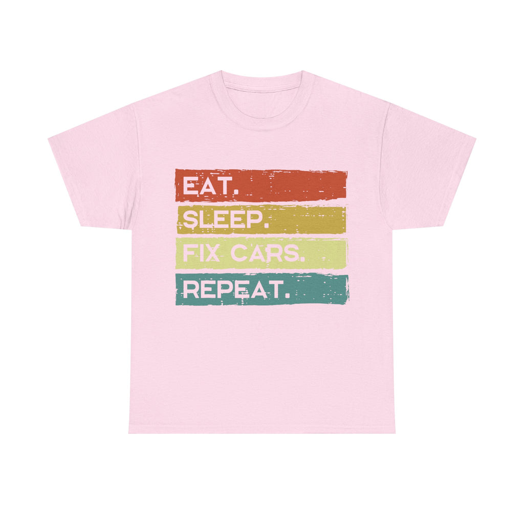 Funny Mechanic T shirt - Eat Sleep Fix Cars Repeat Tee Shirt - T-Shirt Gift For Mechanics And Car Engineers
