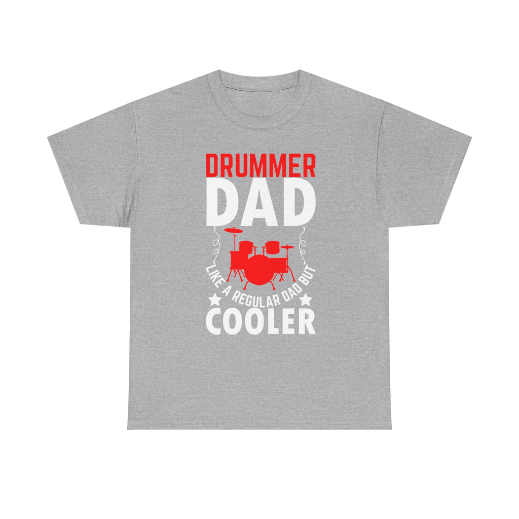 Drummer Dad T-Shirt - Like a Regular Dad but Cooler - Drum Tee Shirt for Father’s Day Birthday