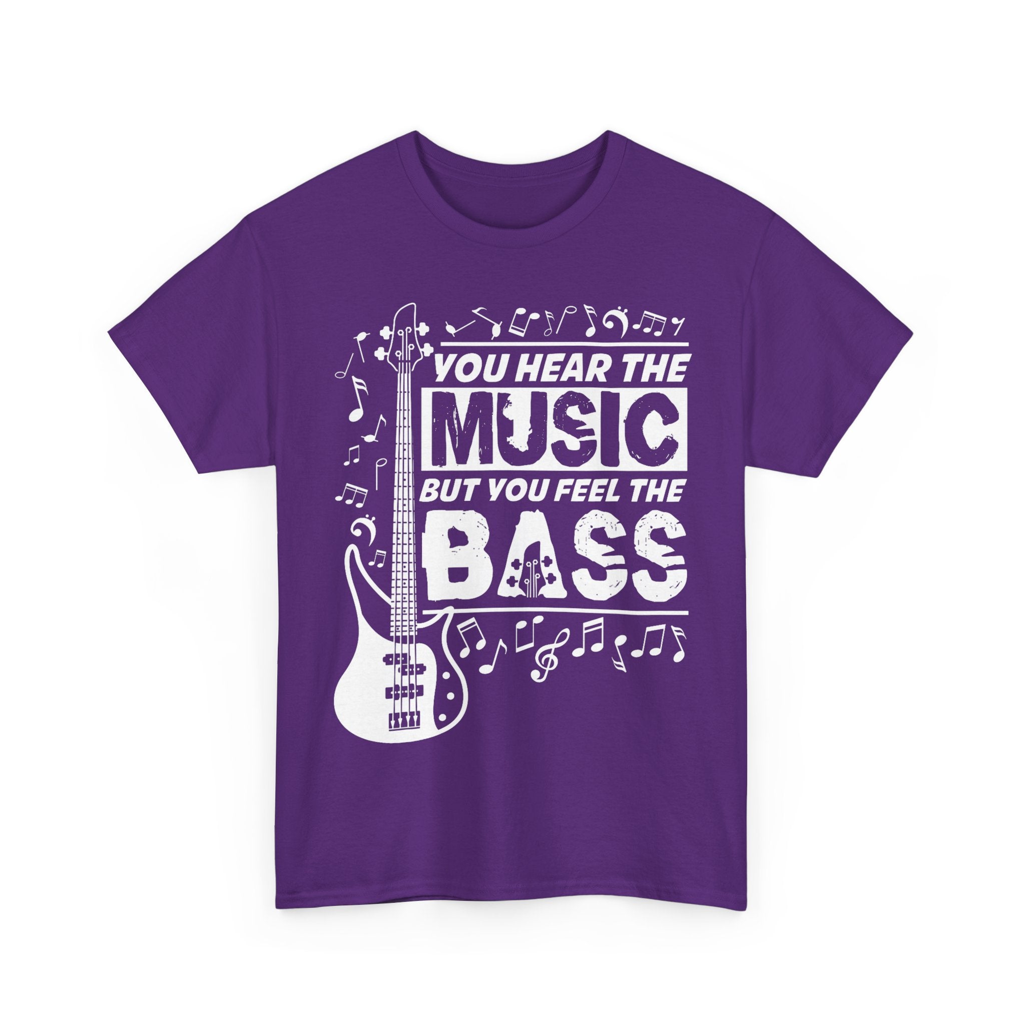 You Hear The Music But You Feel The Bass Bass Guitar T-Shirt - Funny Bassist Tee Shirt Gift