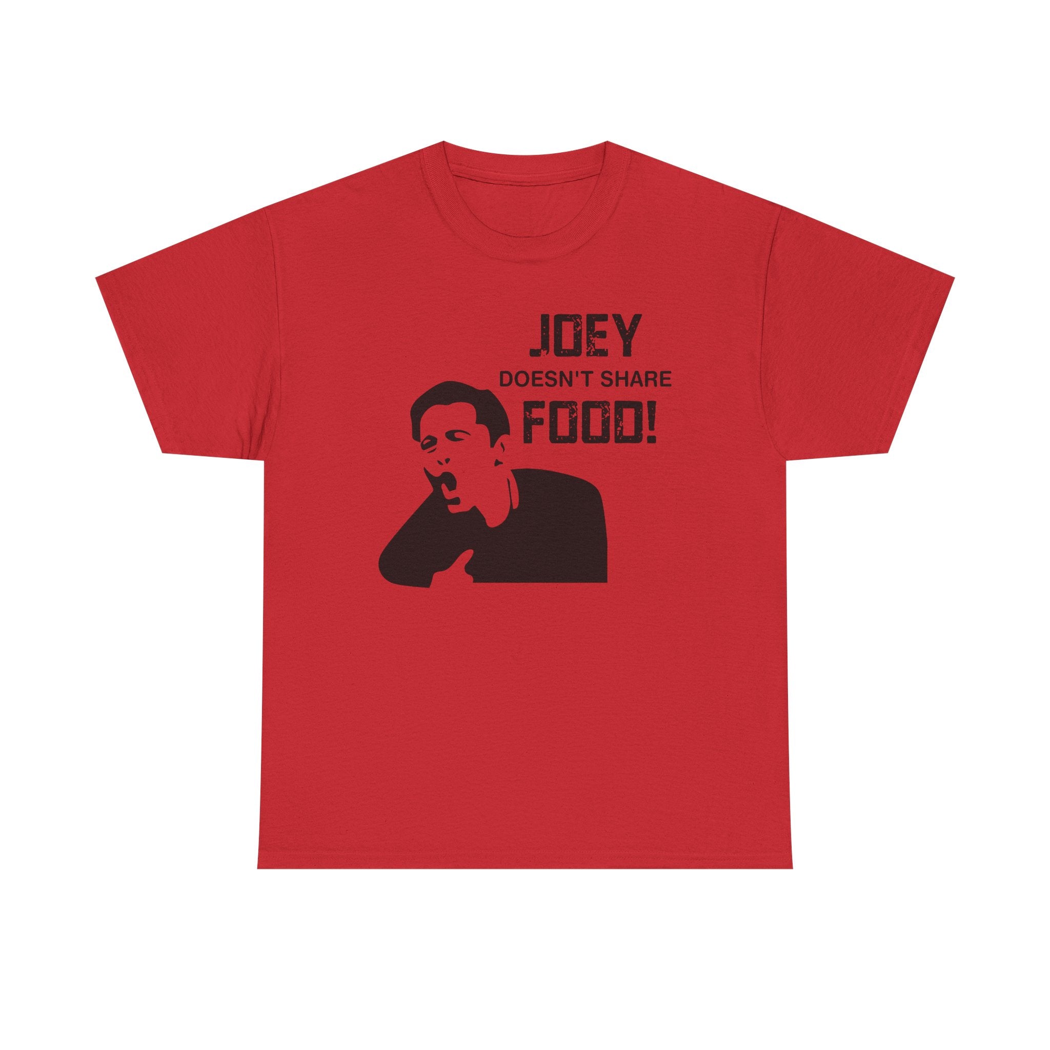T-Shirt - Joey Doesn't Share Food - Funny TV Friends Joey Quote Tee Shirt Gift