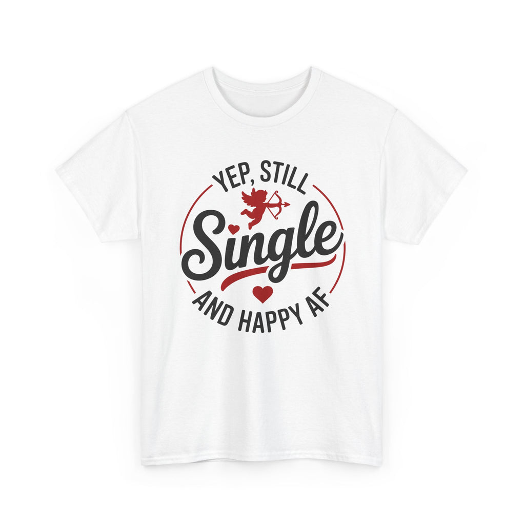 Single and Happy AF T-Shirt -  Funny Valentines Day Single Anti-Valentine Tee Shirt Gift