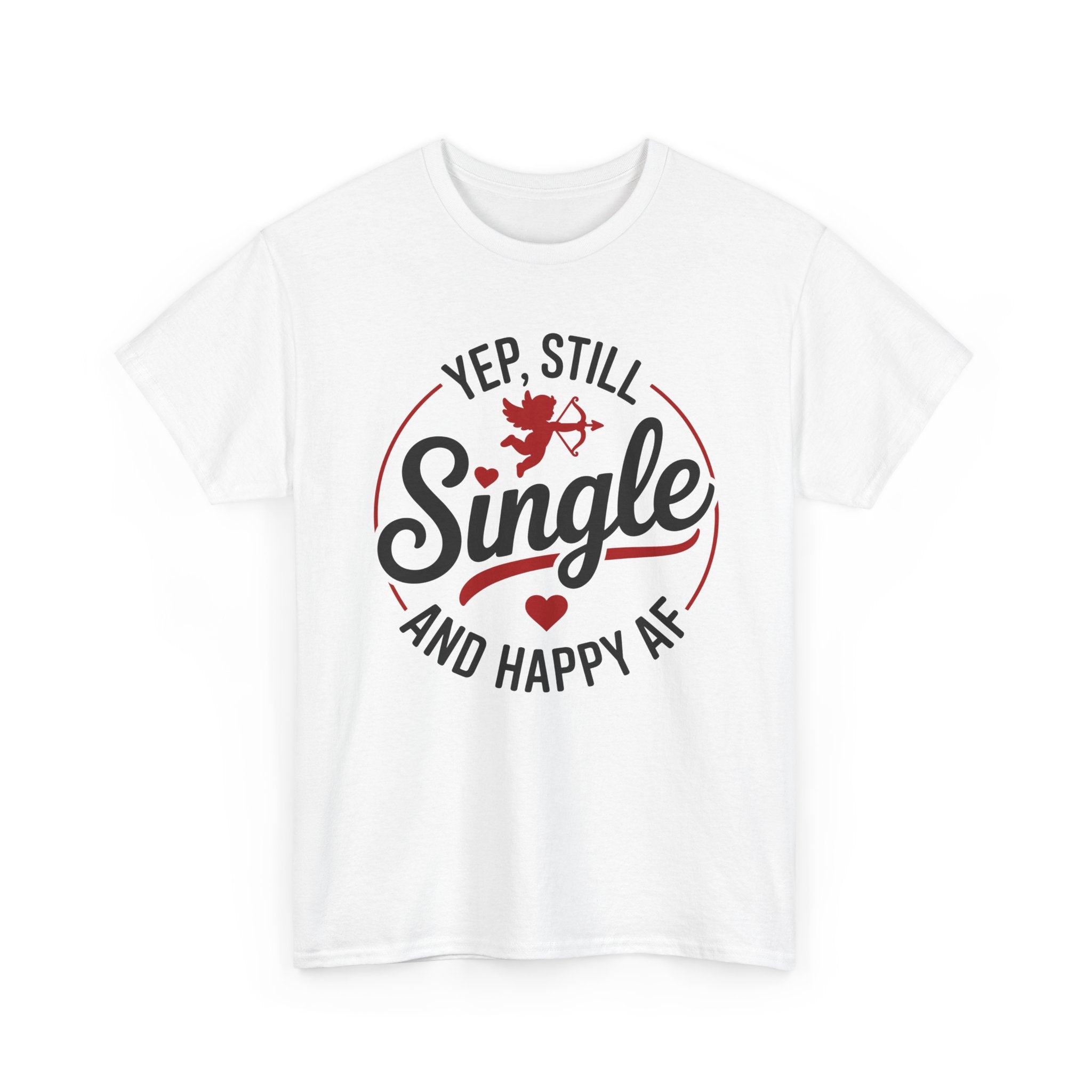 Single and Happy AF T-Shirt -  Funny Valentines Day Single Anti-Valentine Tee Shirt Gift