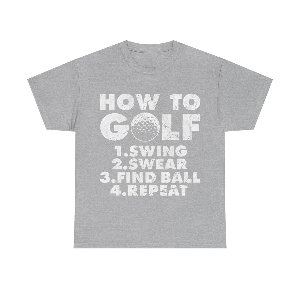 Funny Golf T-Shirt - How to Golf Tee Shirt - Gift For Golfers - Golfer Dad Grandad NEW