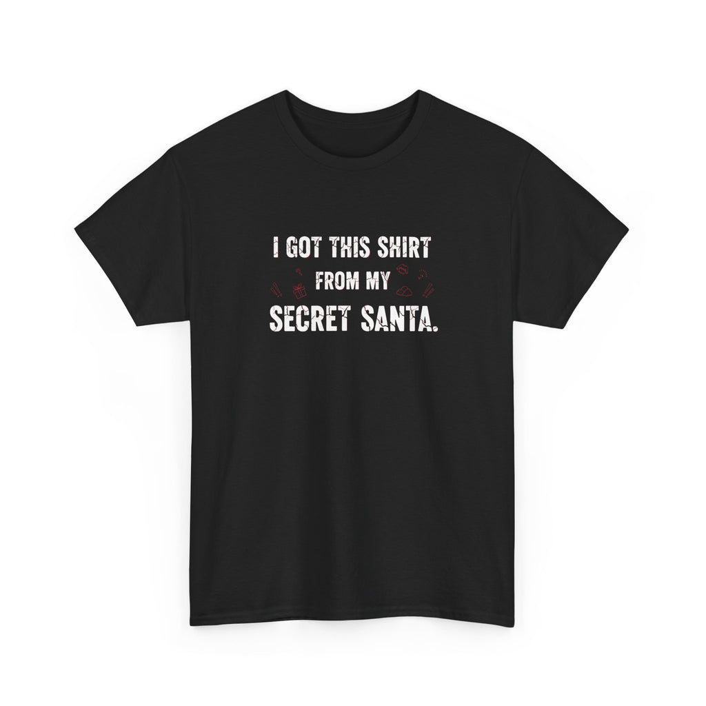 Secret Santa T- Shirt - I Got This Shirt From My Secret Santa - Christmas Tee Shirt Gift NEW