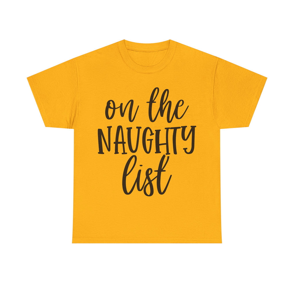 On the Naughty List - Funny Christmas Tee - Xmas Gift T-Shirt Top Party Shirt