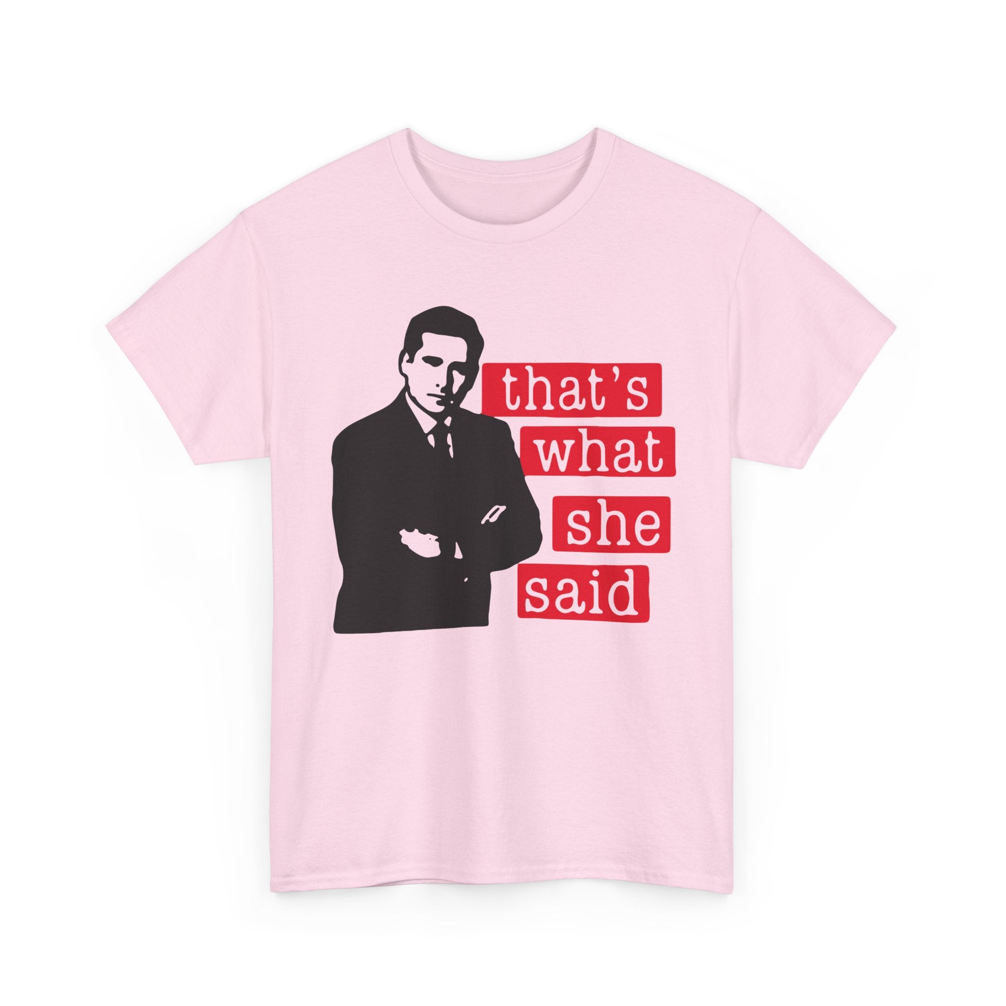 Thats What She Said T-Shirt - Funny TV Quote Tee Shirt - Office Humor Michael Scott