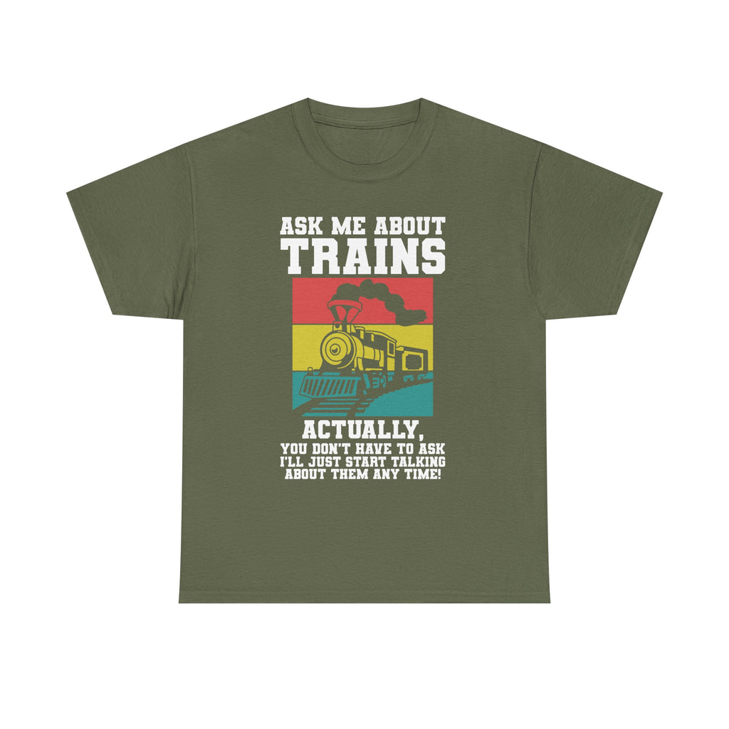 Ask Me About Trains - Funny Train Spotter Tee Shirt - T-Shirt For Train Enthusiast - Model Trains Gift For Dad Grandad
