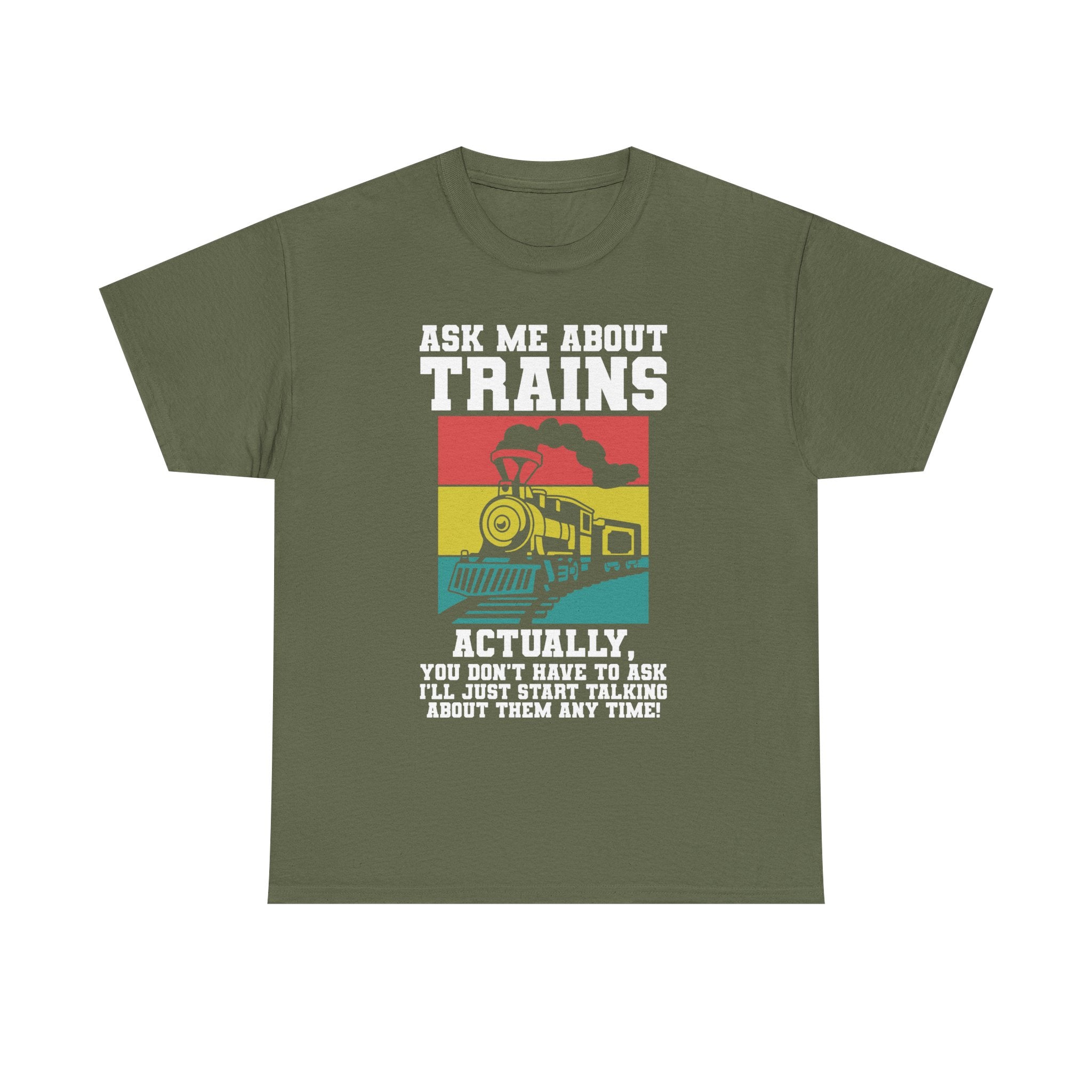 Ask Me About Trains - Funny Train Spotter Tee Shirt - T-Shirt For Train Enthusiast - Model Trains Gift For Dad Grandad