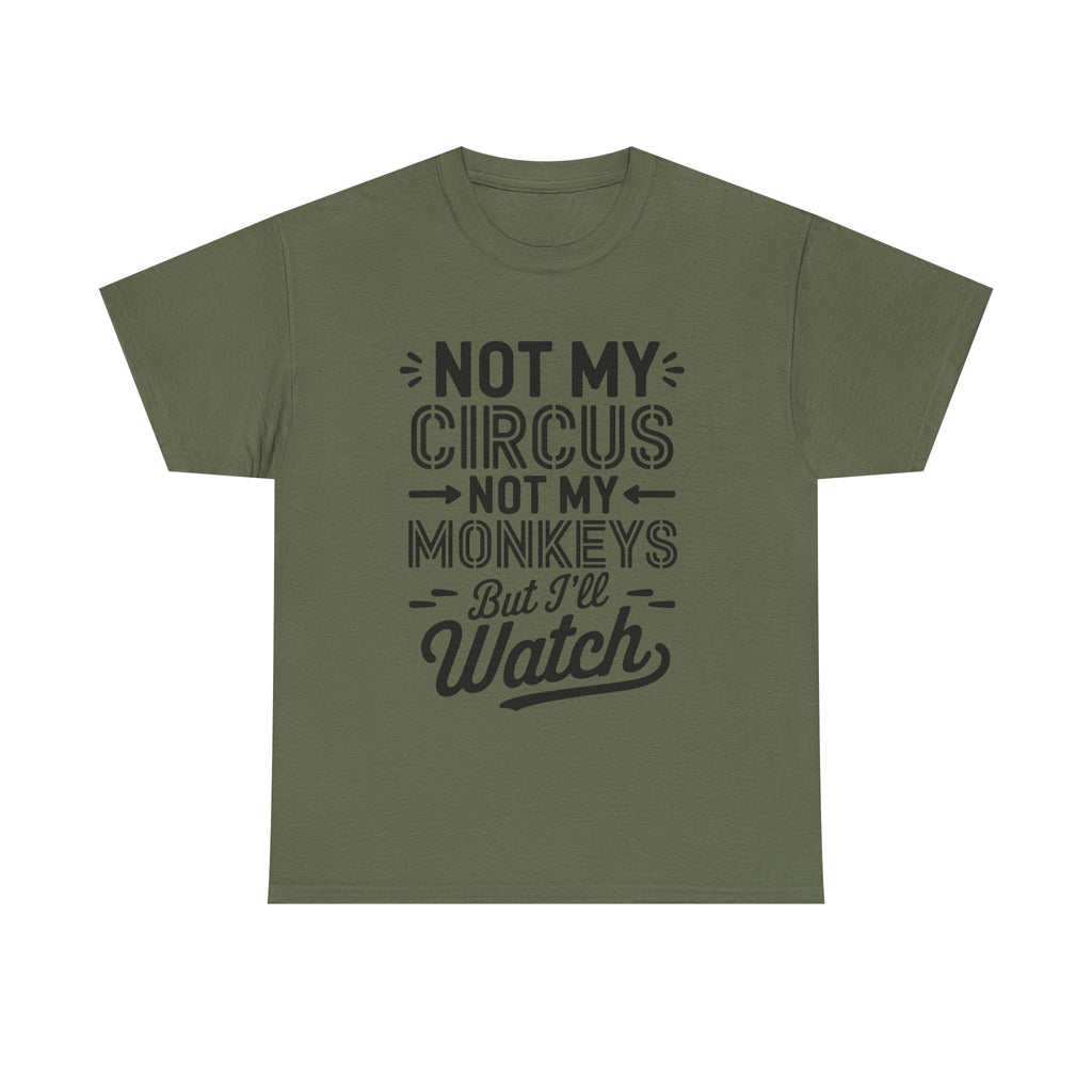 Not My Circus Not My Monkeys Funny T-Shirt - Rude Gift Tee Shirt Stag Hen Party