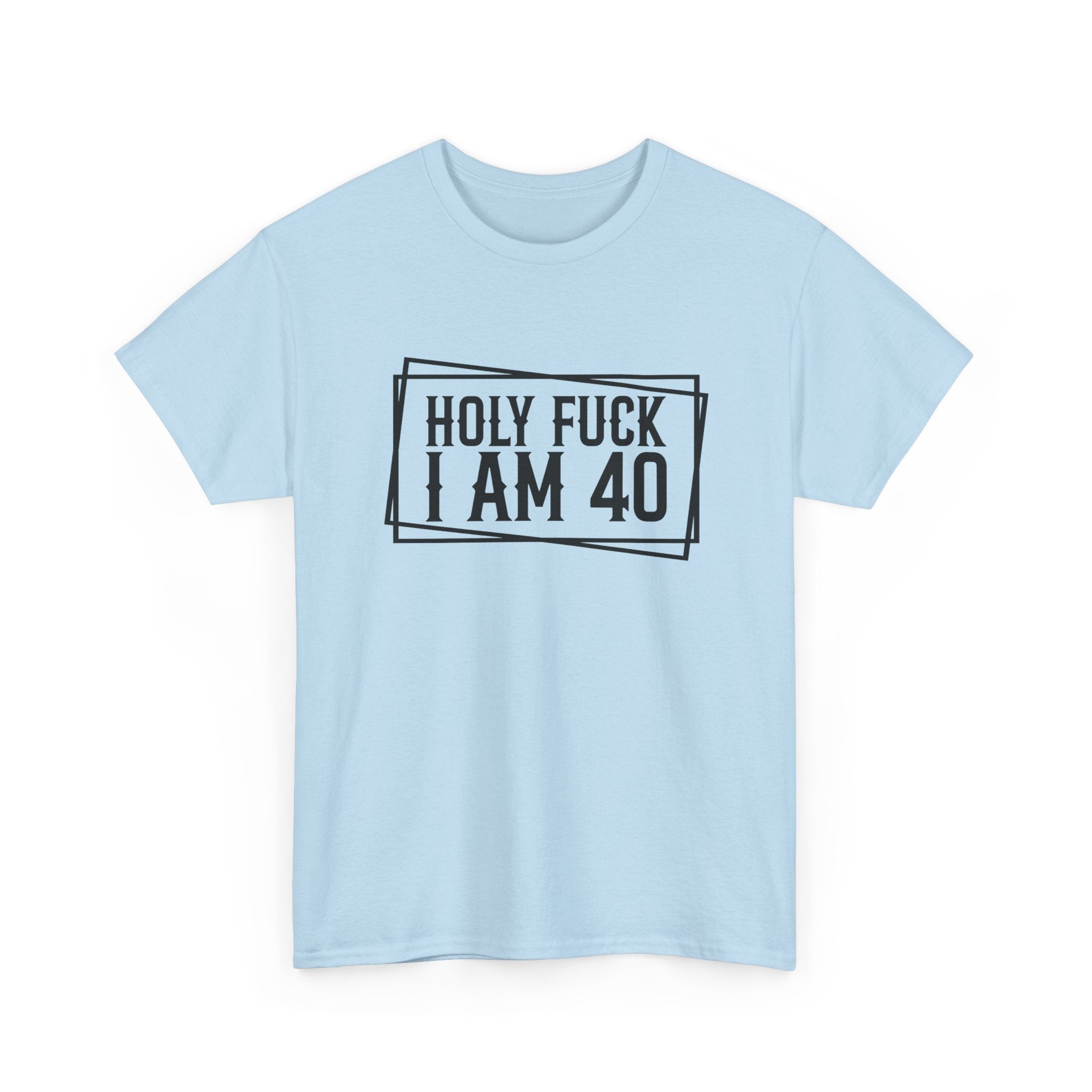 40th Birthday T-Shirt - Holy F*** I Am 40 - Funny Adult Forty Gift Tee