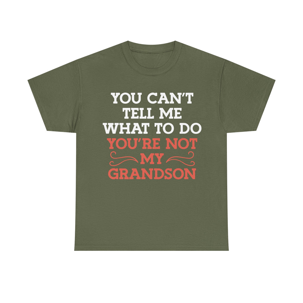 Funny Grandparent Tee Shirt - You Can't Tell Me What To Do - T-Shirt For Grandad Nana Grandma Grandmother From Grandson