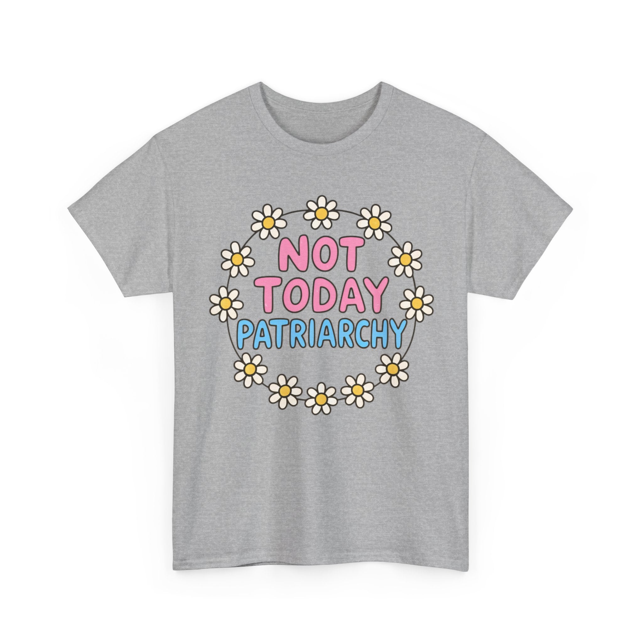 Funny T-Shirt - Not Today Patriachy - Tee Shirt For Feminist - Feminism Gift Anti Patriachy NEW