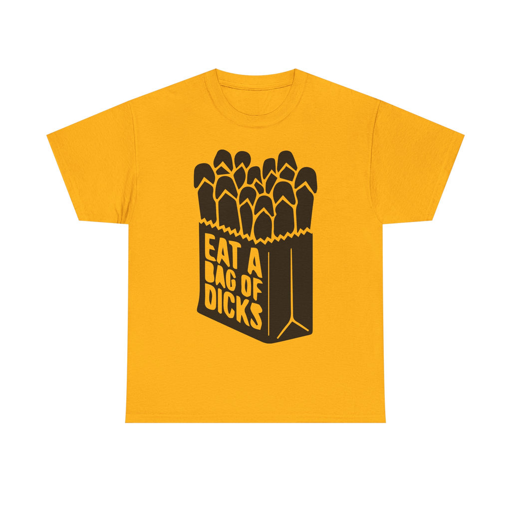 T-Shirt - Eat a Bag of Dicks - Funny Adult Rude Graphic Tee - Gift