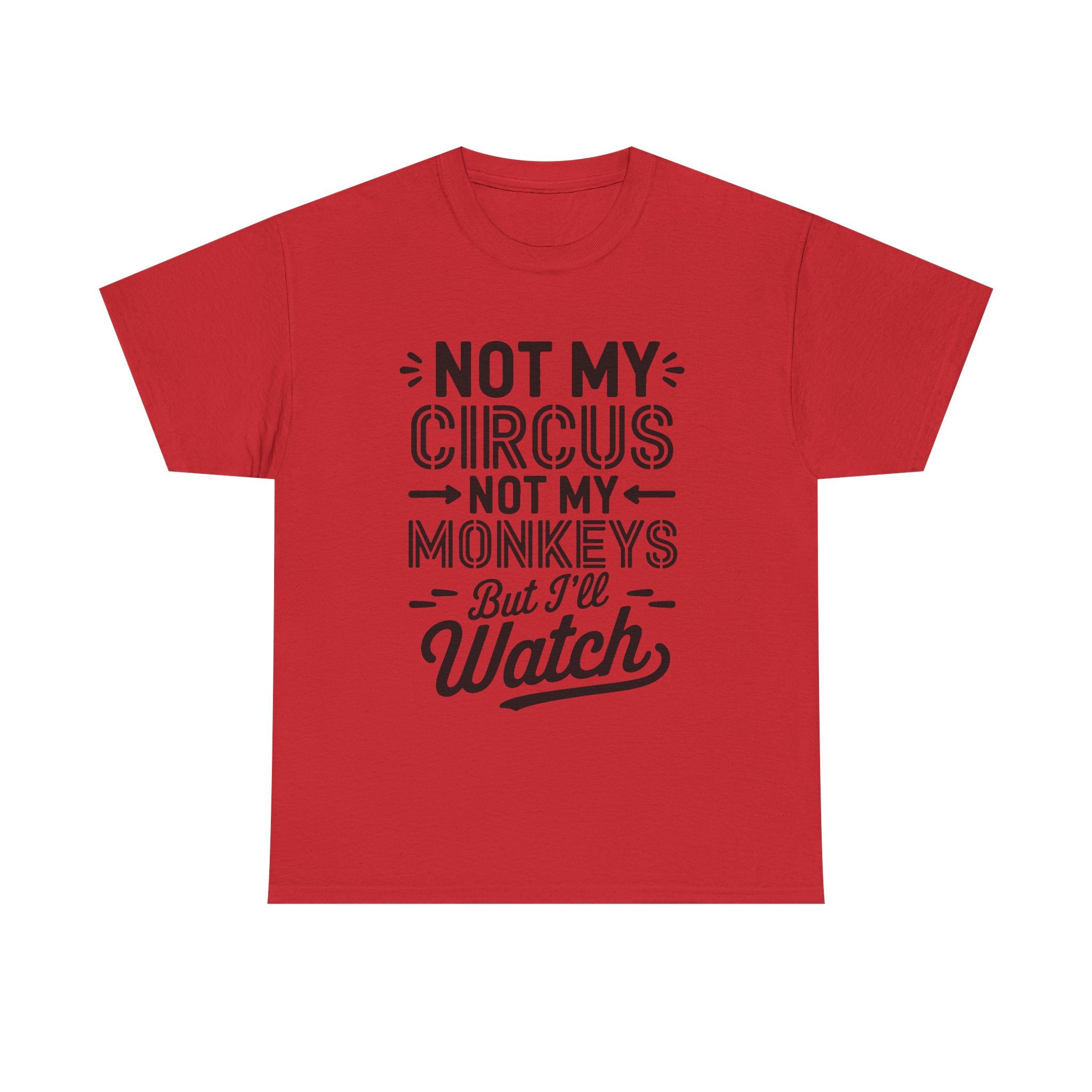 Not My Circus Not My Monkeys Funny T-Shirt - Rude Gift Tee Shirt Stag Hen Party