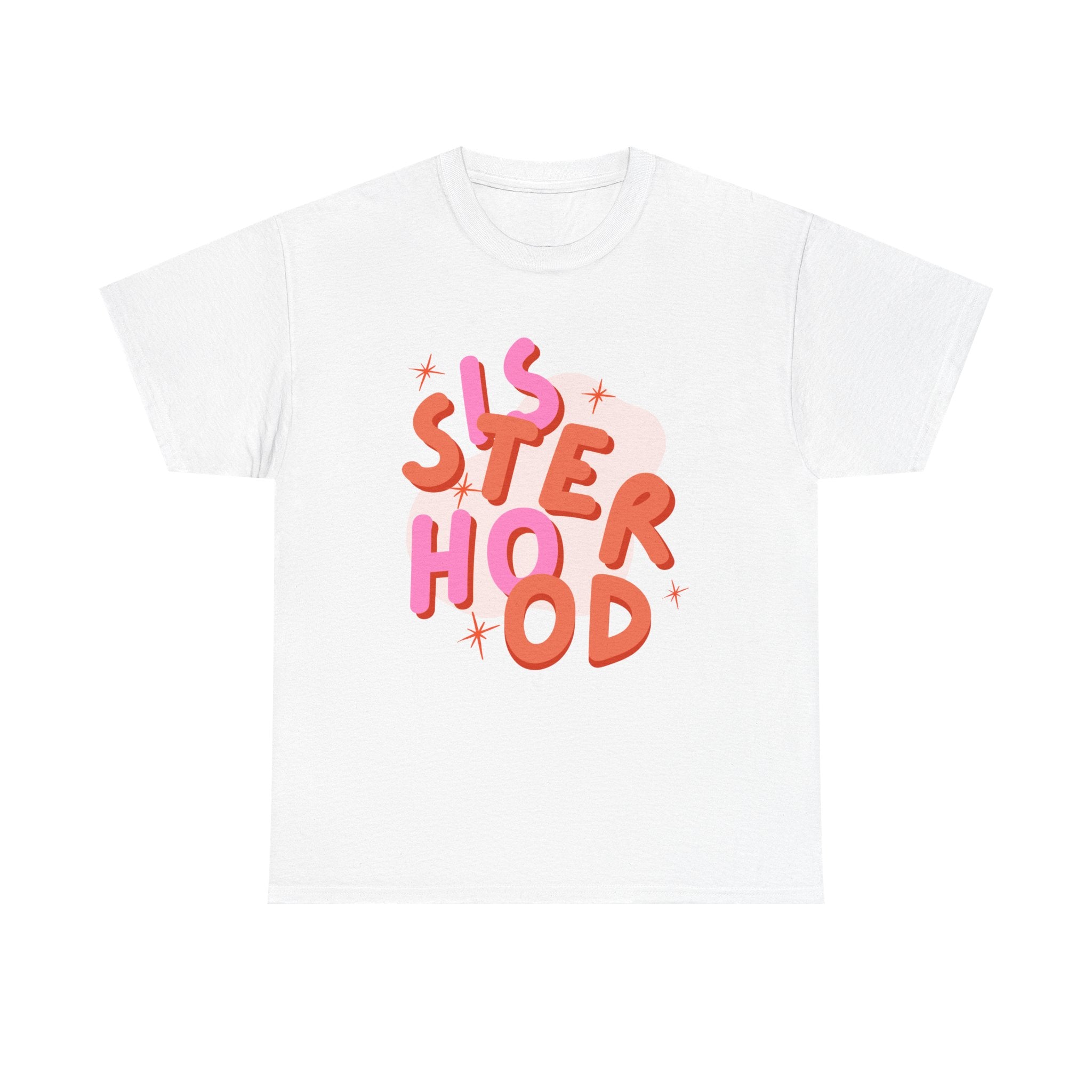 Sisterhood T-Shirt - Feminism Tee Shirt - Gift For Feminists - Sister Hood Graphic