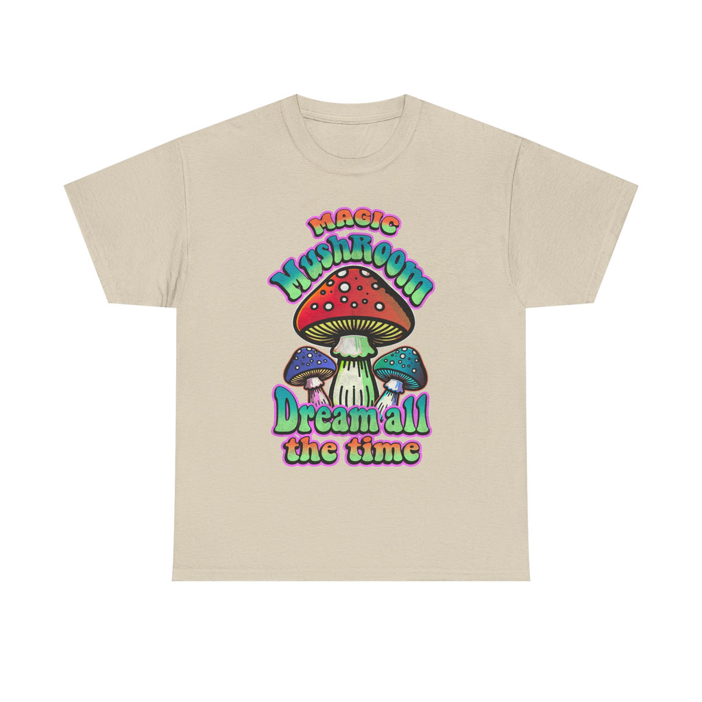 Mushroom Dream Tee Shirt - Magic Mushroom: Dream All the Time - Psychedelic Graphic T-Shirt
