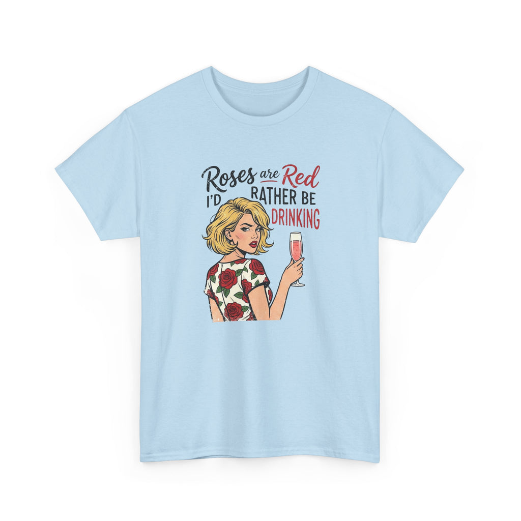 Wine Lover Graphic Tee Shirt - Roses Are Red I’d Rather Be Drinking - Vintage Girl Valentine T-Shirt