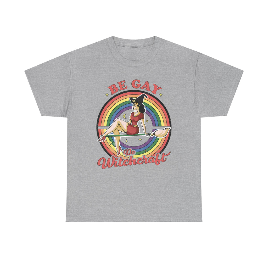 Funny Witch T-Shirt - Be Gay Do Witchcraft - Gift For Witches - Wicken Tee Shirt - NEW