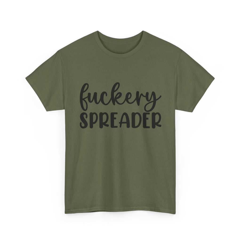 Funny - Fuckery Spreader T-Shirt - Adult Rude Tee for Sarcastic Humor Gift