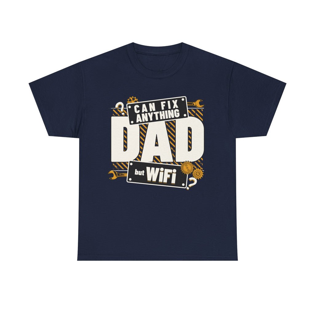 Funny T-Shirt - Dad Can Fix Anything But WiFi - Fathers Day Gift - Dad Birthday Tee Shirt - NEW