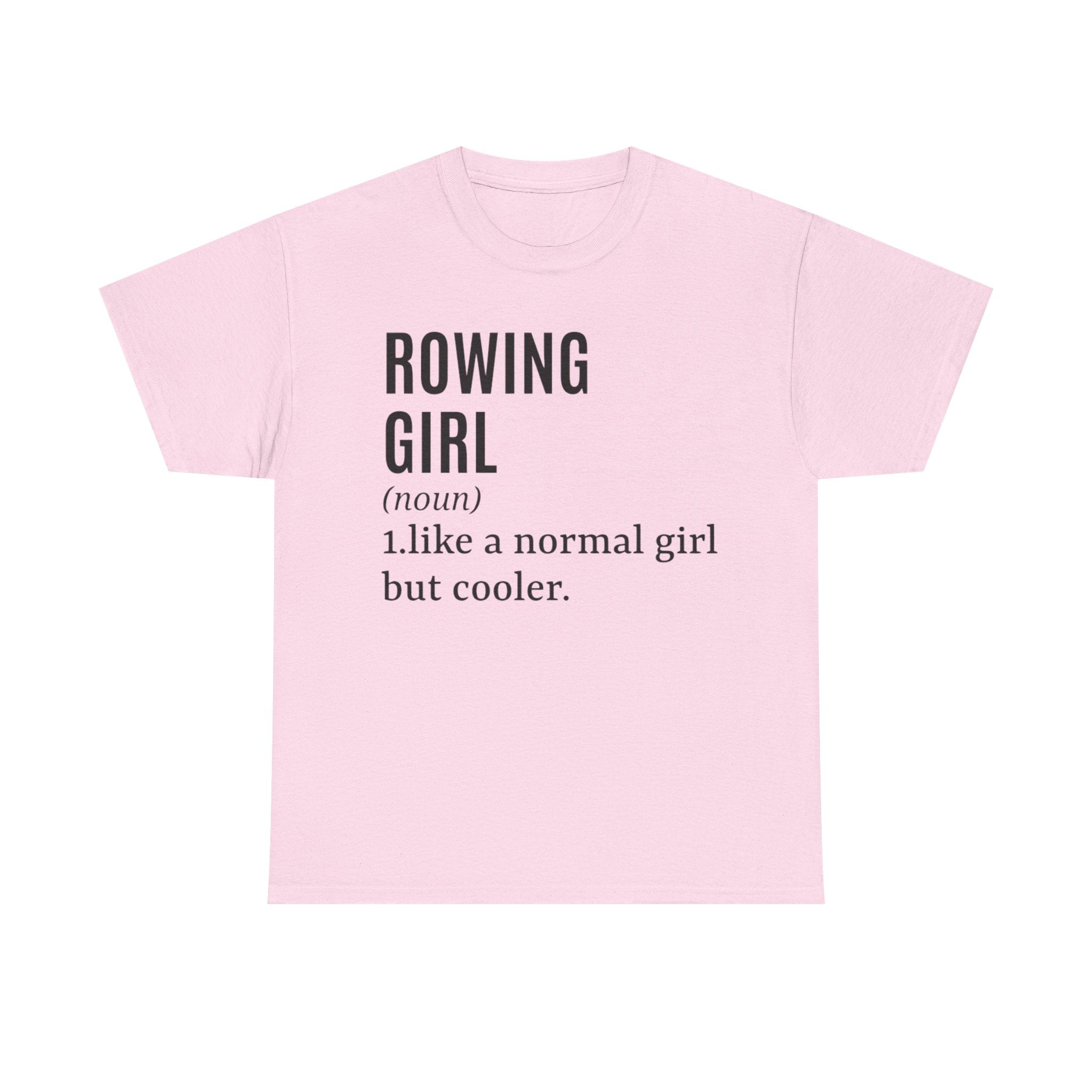Funny Rowing T-Shirt - Rower Girl Like A Normal Girl But Cooler - Funny Gift For Female Rowers Tee Shirt NEW