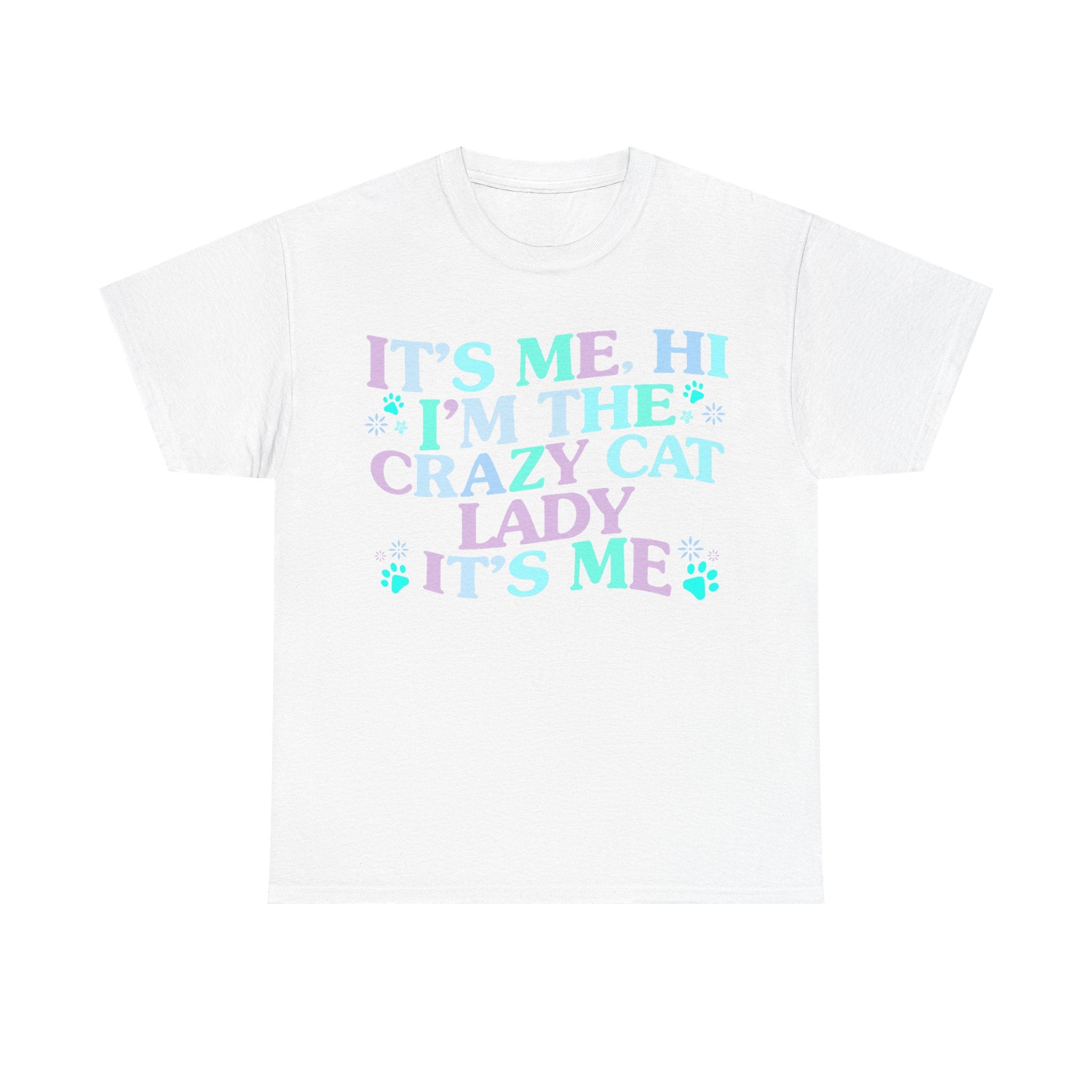 Its Me The Crazy Cat Lady Tee Shirt - Crazy Cat Lover T-Shirt - Funny Gift For Cat Owners NEW