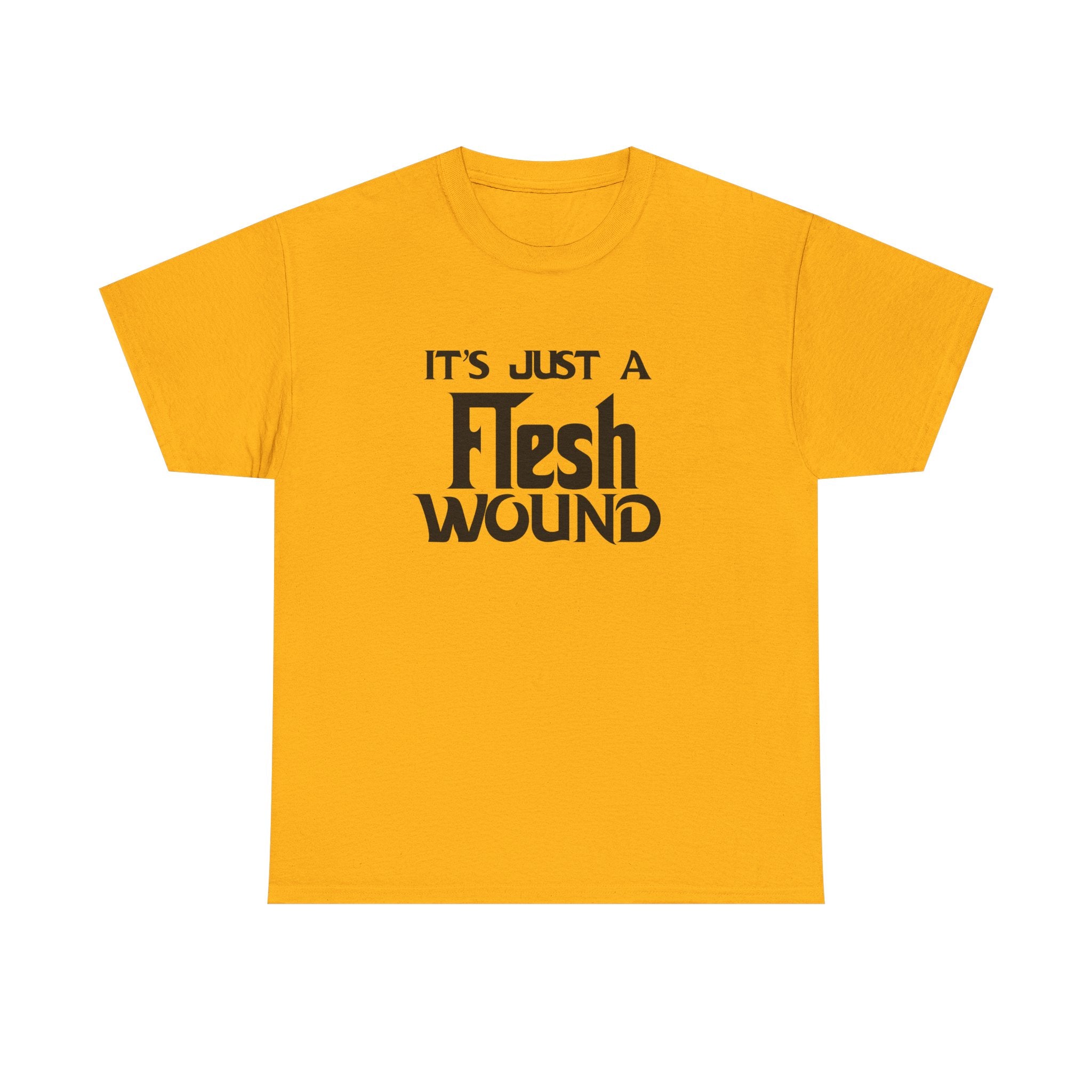 T-Shirt -  Its Just a Flesh Wound - Funny Python Holy Grail Quote Tee Shirt Gift