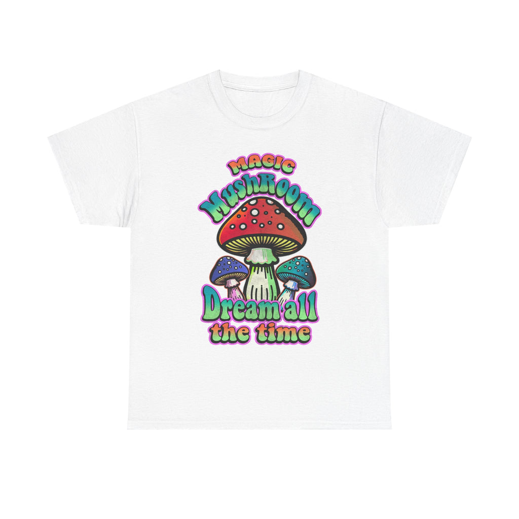 Mushroom Dream Tee Shirt - Magic Mushroom: Dream All the Time - Psychedelic Graphic T-Shirt
