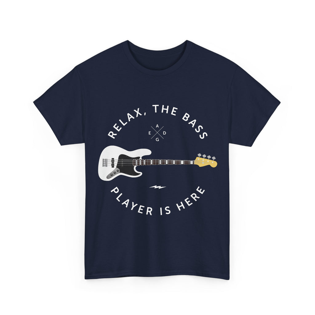 Bassist T-Shirt - Relax, The Bass Player Is Here - Funny Bass Guitar Tee Shirt Gift