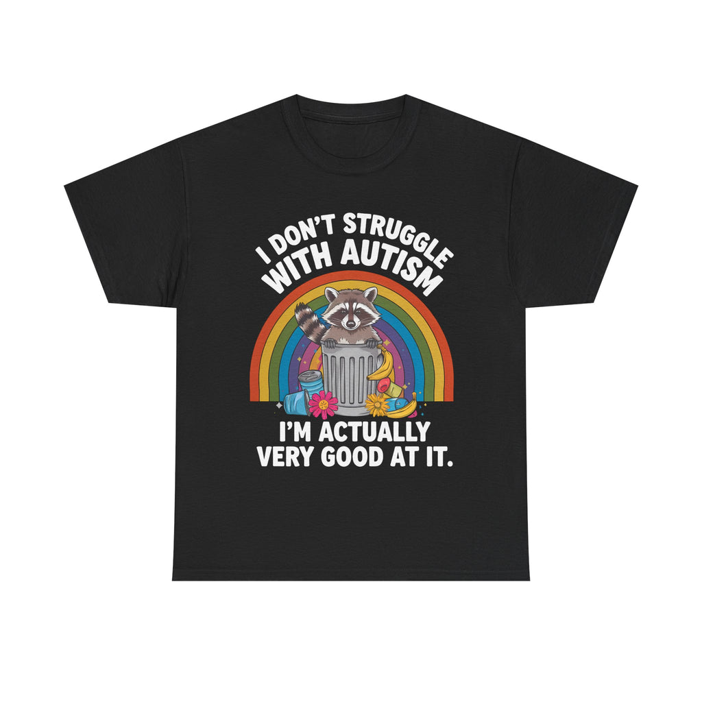 Autism Pride T‑Shirt - I Don’t Struggle With Autism, I’m Actually Very Good At It-  Funny Neurodiverse Tee Shirt