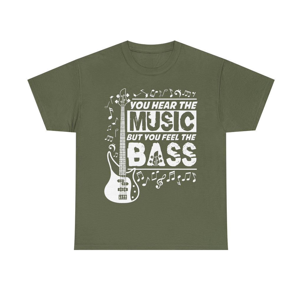 You Hear The Music But You Feel The Bass Bass Guitar T-Shirt - Funny Bassist Tee Shirt Gift