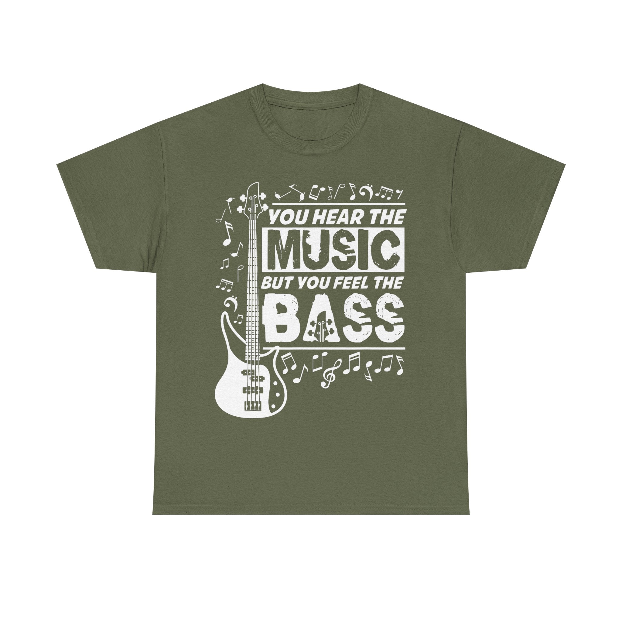 You Hear The Music But You Feel The Bass Bass Guitar T-Shirt - Funny Bassist Tee Shirt Gift
