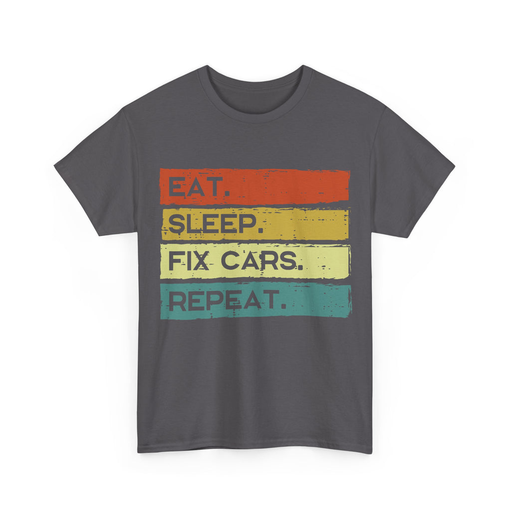 Funny Mechanic T shirt - Eat Sleep Fix Cars Repeat Tee Shirt - T-Shirt Gift For Mechanics And Car Engineers
