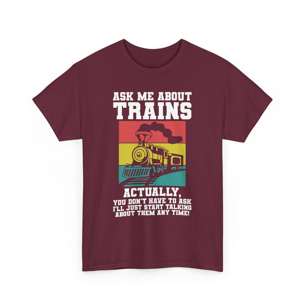 Ask Me About Trains - Funny Train Spotter Tee Shirt - T-Shirt For Train Enthusiast - Model Trains Gift For Dad Grandad