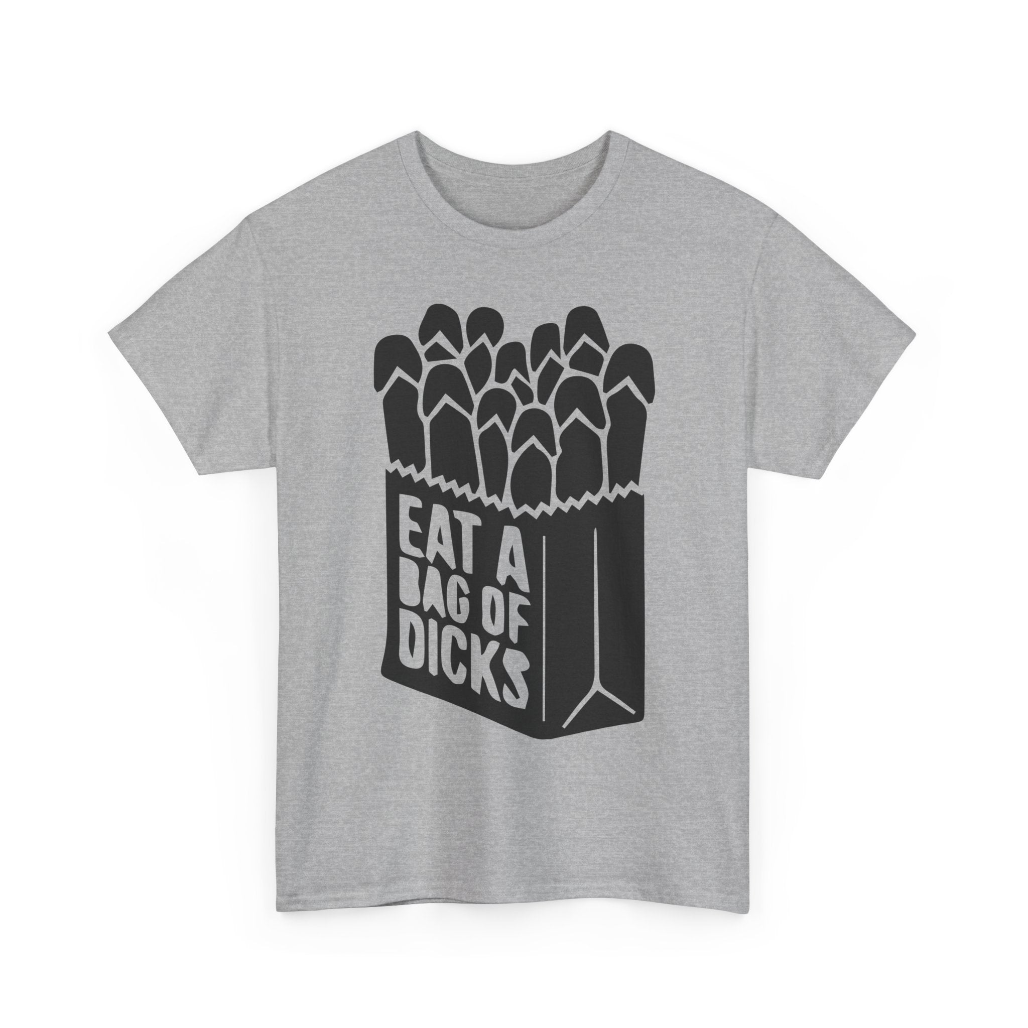 T-Shirt - Eat a Bag of Dicks - Funny Adult Rude Graphic Tee - Gift
