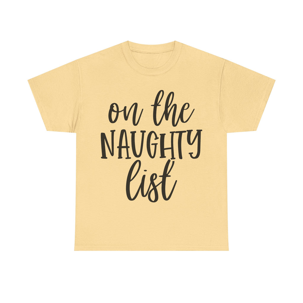 On the Naughty List - Funny Christmas Tee - Xmas Gift T-Shirt Top Party Shirt