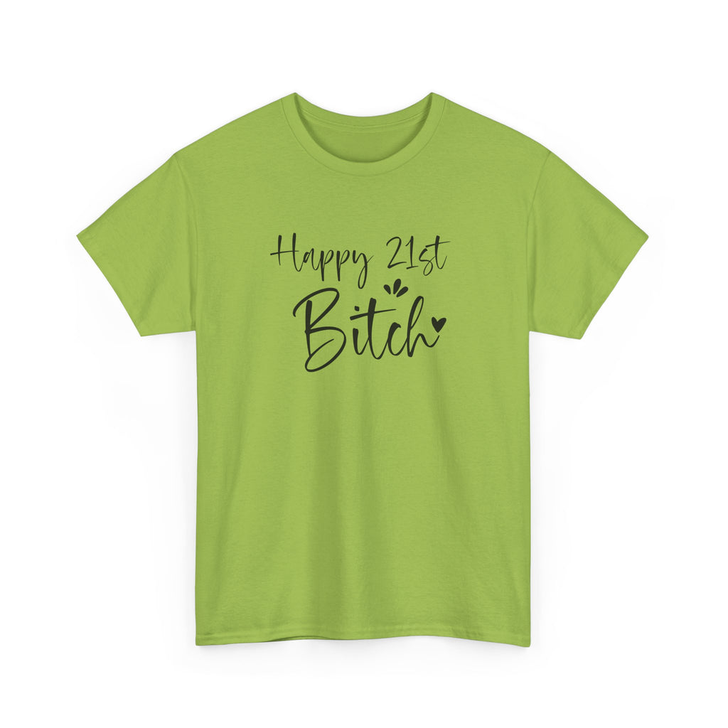 Happy 21st Bitch T-Shirt - Funny 21 Birthday Tee for Women Rude Adult Gift Shirt