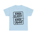 Kinda Classy Kinda Hood Funny T-Shirt - Offensive Rude Adult Tee Shirt Gift