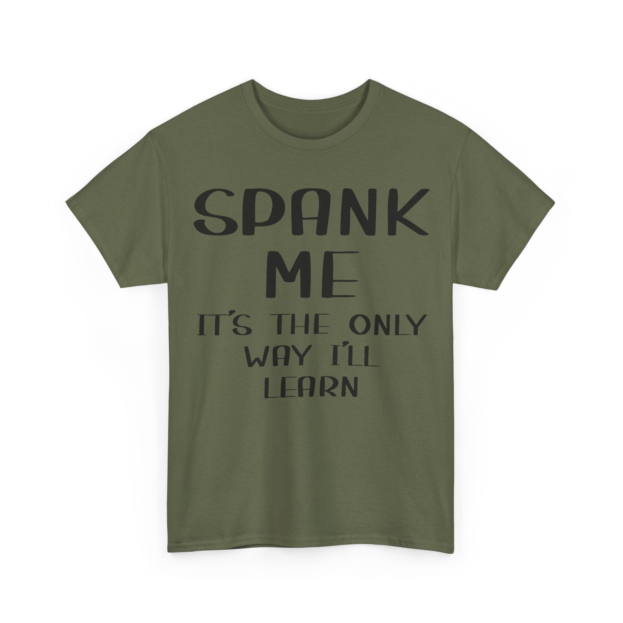 T-Shirt - Spank Me It's The Only Way I'll Learn - Funny Adult Rude Tee