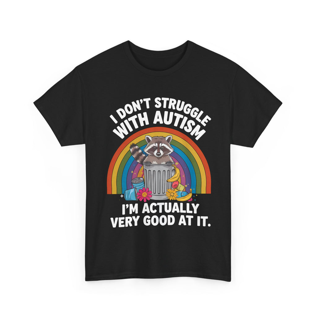 Autism Pride T‑Shirt - I Don’t Struggle With Autism, I’m Actually Very Good At It-  Funny Neurodiverse Tee Shirt
