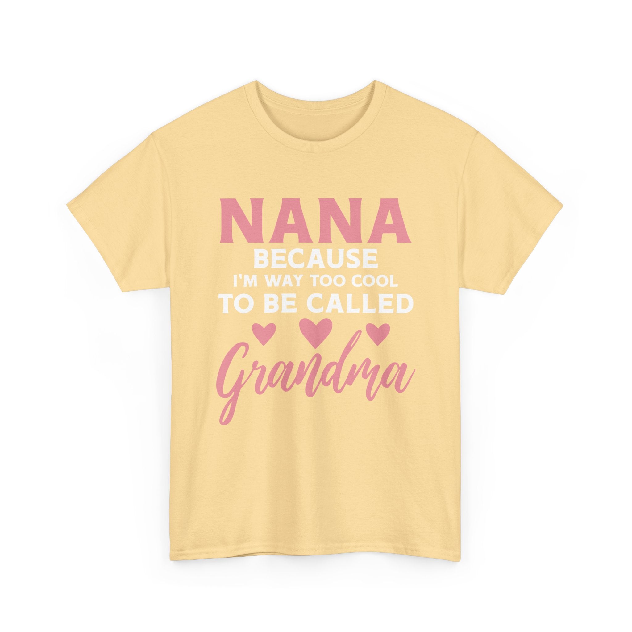 They Call Me Nana Because Too Cool To Be Grandma Tee Shirt - Funny T-Shirt Gift For Grandmother Nanna - NEW