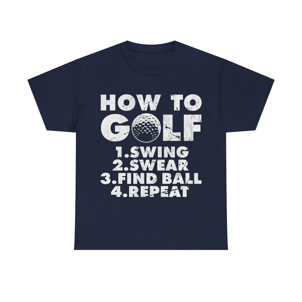 Funny Golf T-Shirt - How to Golf Tee Shirt - Gift For Golfers - Golfer Dad Grandad NEW